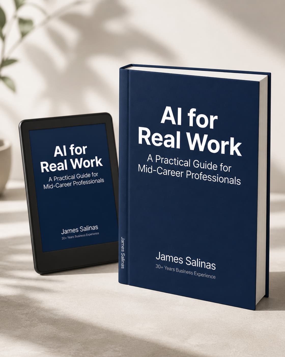 AI for Real Work by James Salinas — practical AI book for solopreneurs, small business owners, and mid-career professionals (no jargon, no tech degree required)